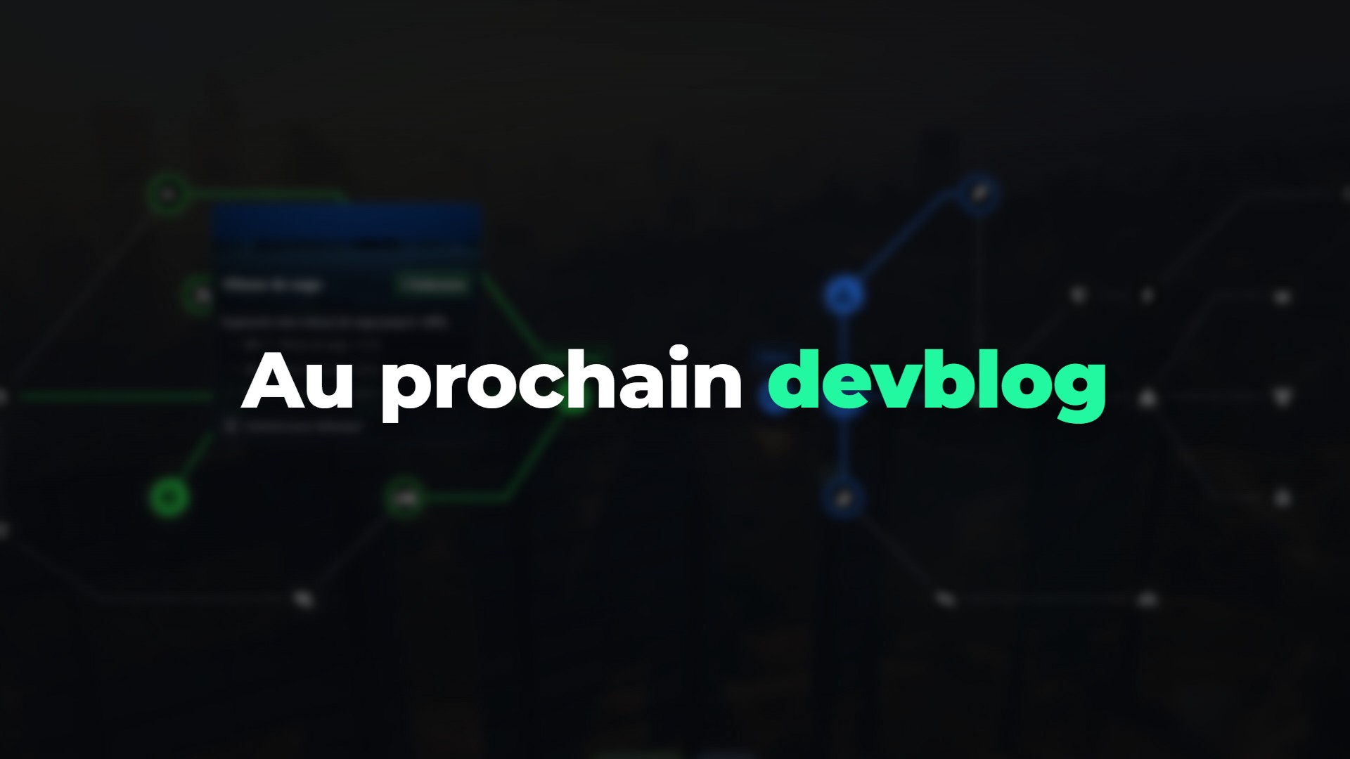 Un aperçu flouté du prochain devblog
